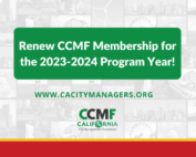 Renew CCMF Membership for the 2023-2024 Program Year! www.cacitymanagers.org