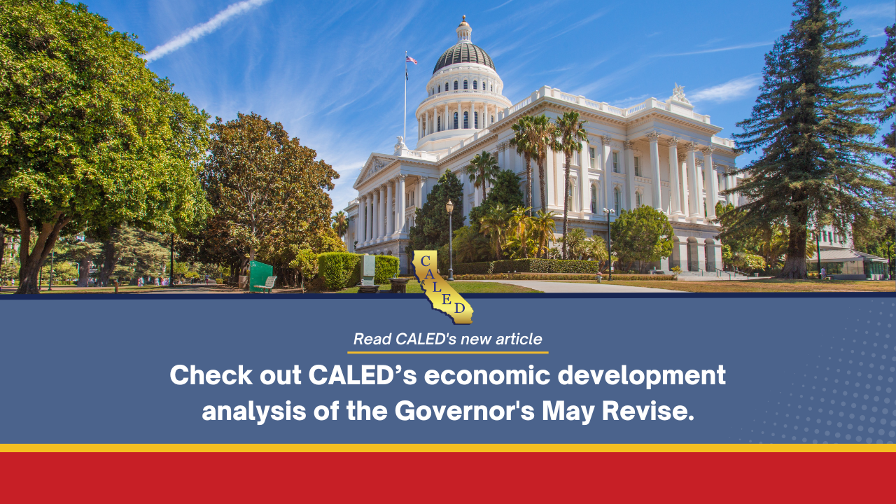 CALED’s economic development analysis of the Governor's May Revise to