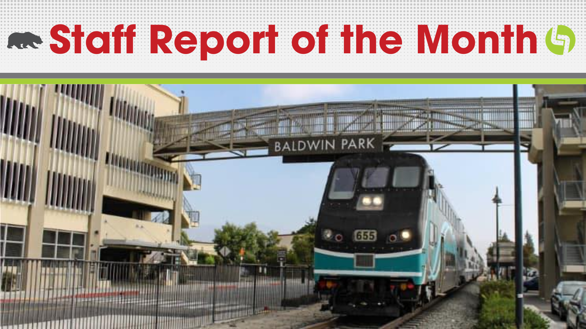 Image of the Baldwin Park Metrolink station, with a top banner displaying "Staff Report of the Month"